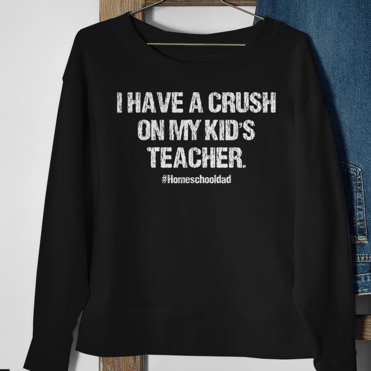 I Have A Crush On My Kids Teacher Homeschool Dad Vintage Sweatshirt Gifts for Old Women