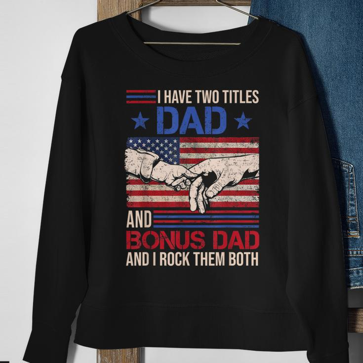 I Have Two Titles Dad And Bonus Dad Men Retro Papa Stepdad V2 Sweatshirt Gifts for Old Women
