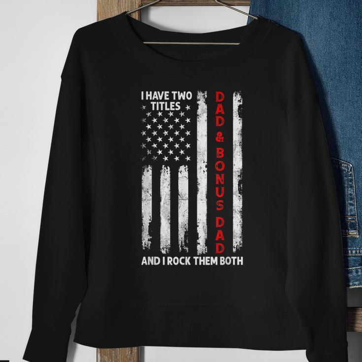 I Have Two Titles Dad And Bonus Dad Men Usa Flag Step Dad Sweatshirt Gifts for Old Women