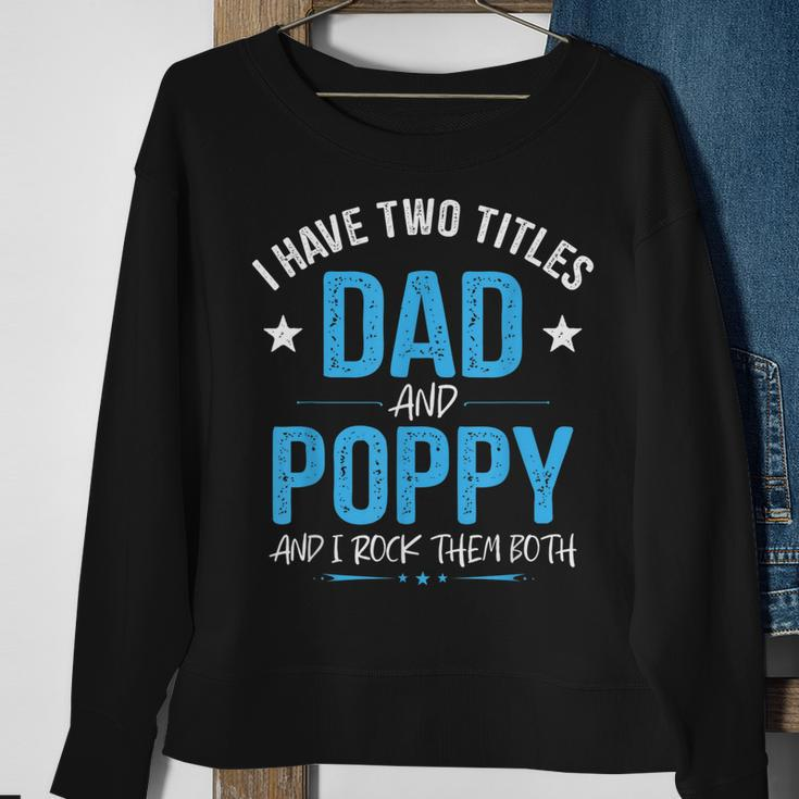 I Have Two Titles Dad And Poppy Men Retro Decor Grandpa Sweatshirt Gifts for Old Women