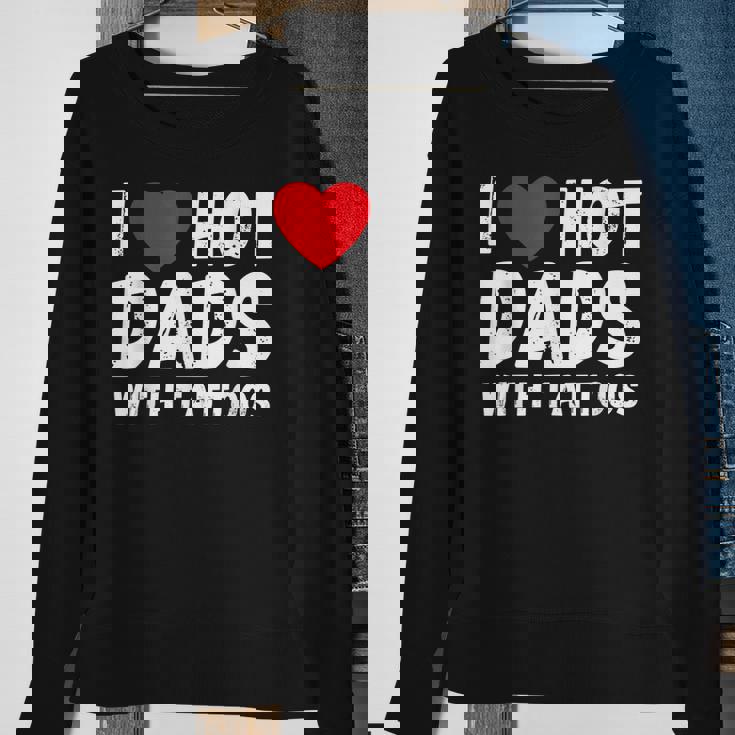 I Heart Hot Dads With Tattoos I Love Hot Dads Sweatshirt Gifts for Old Women