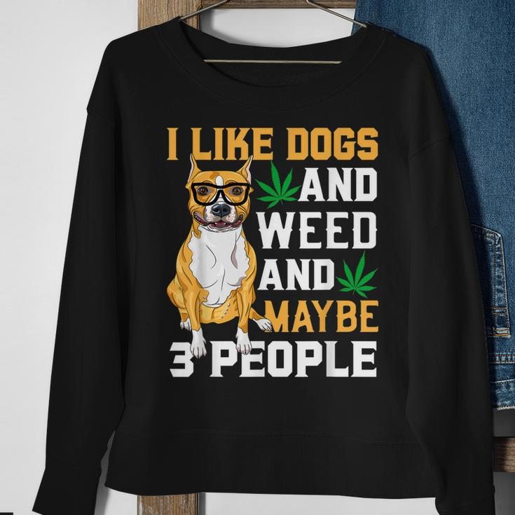 I Like Dogs And Weed Funny Dogs Quotes Cool Dog Sweatshirt Gifts for Old Women