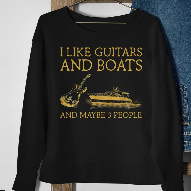 I Like Guitars And Boats And Maybe 3 People I Like Guitars Sweatshirt Gifts for Old Women