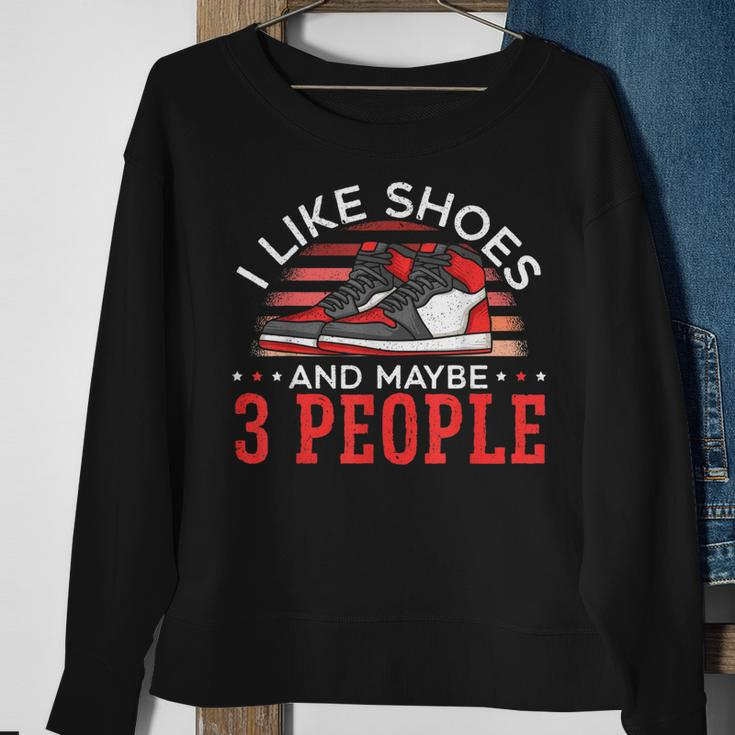 I Like Shoes And Maybe 3 People Shoe Collector Sneakerhead Sweatshirt Gifts for Old Women