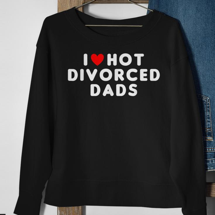 I Love Hot Divorced Dads Funny Red Heart Sweatshirt Gifts for Old Women