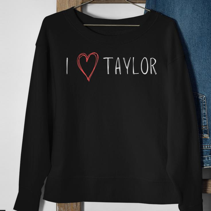 I Love Taylor - I Heart Taylor First Name Sweatshirt Gifts for Old Women