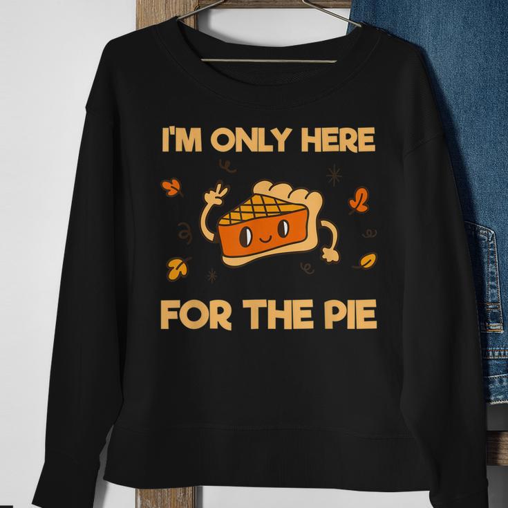 I'm Only Here For The Pie Lustiges Sweatshirt für Kuchenfans Geschenke für alte Frauen