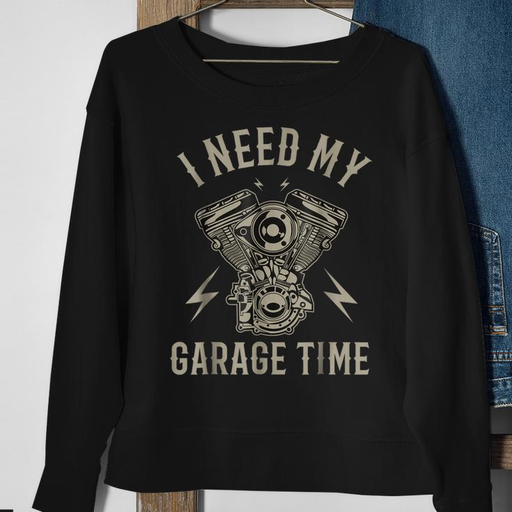 I Need My Garage Time Funny Motorcycle Engine Sweatshirt Gifts for Old Women