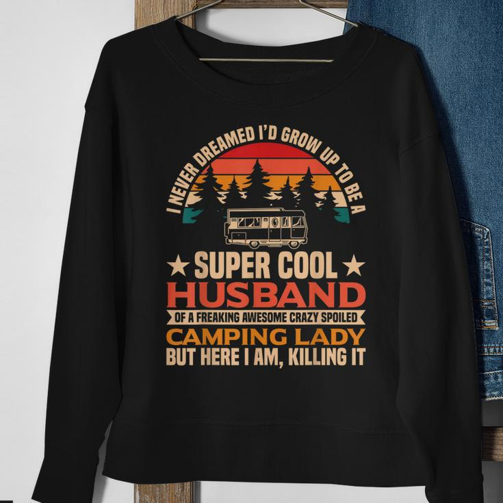 I Never Dreamed Id Grow Up To Be A Husband Of Camping Lady Sweatshirt Gifts for Old Women