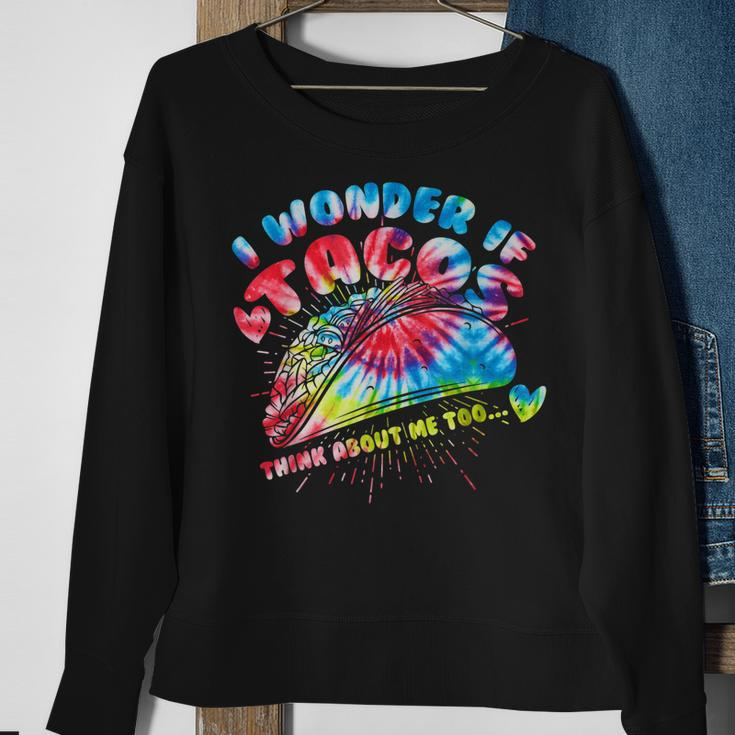 I Wonder If Tacos Think About Me Too Tie Dye Funny Mexican Sweatshirt Gifts for Old Women