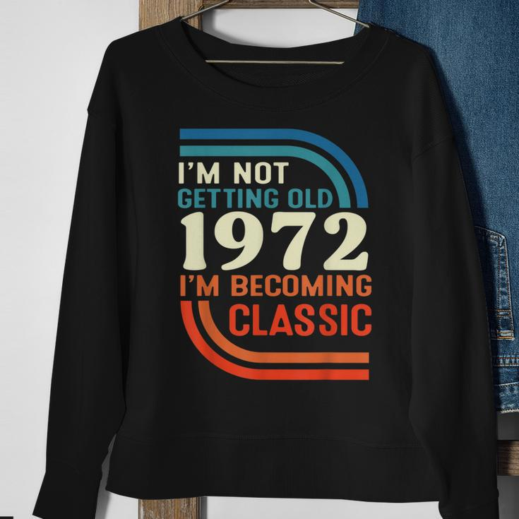 Ich Werde Nicht Alt Ich Werde Klassisch Vintage 1972 Sweatshirt Geschenke für alte Frauen