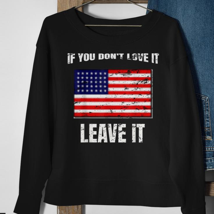 If You Dont Love It Leave It I 4Th Of July Sweatshirt Gifts for Old Women