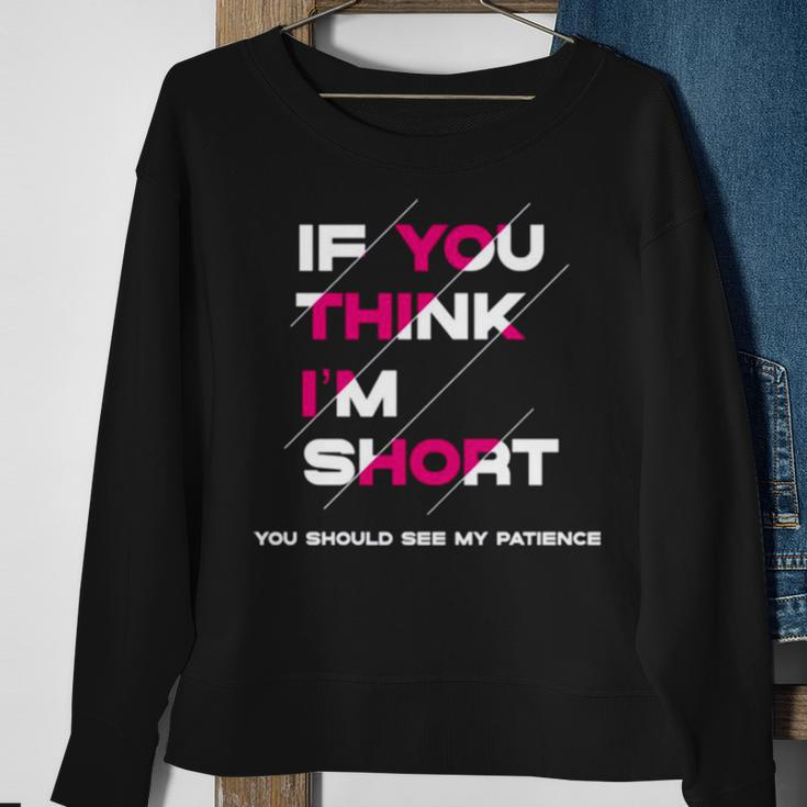 If You Think I’M Short A Million Little Things Sweatshirt Gifts for Old Women