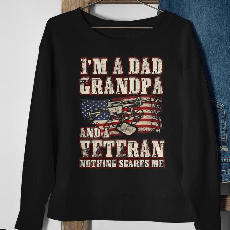 Im A Dad Grandpa And A Veteran Nothing Scares Me Sweatshirt Gifts for Old Women