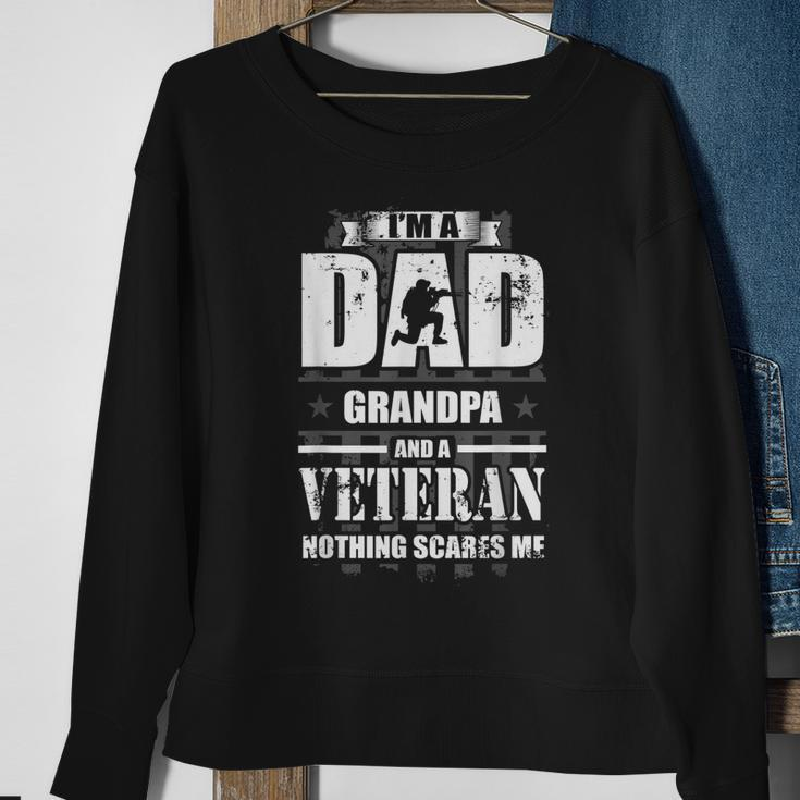 Im A Dad Grandpa And Veteran Nothing Scares Me Men Women Sweatshirt Graphic Print Unisex Gifts for Old Women