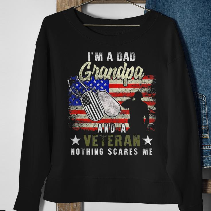 Im A Dad Grandpa Veteran Nothing Scares Me Fathers Day Gift Sweatshirt Gifts for Old Women