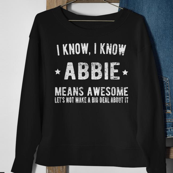 Im Abbie Means Awesome Perfect Best Abbie Ever Name Abbie Sweatshirt Gifts for Old Women