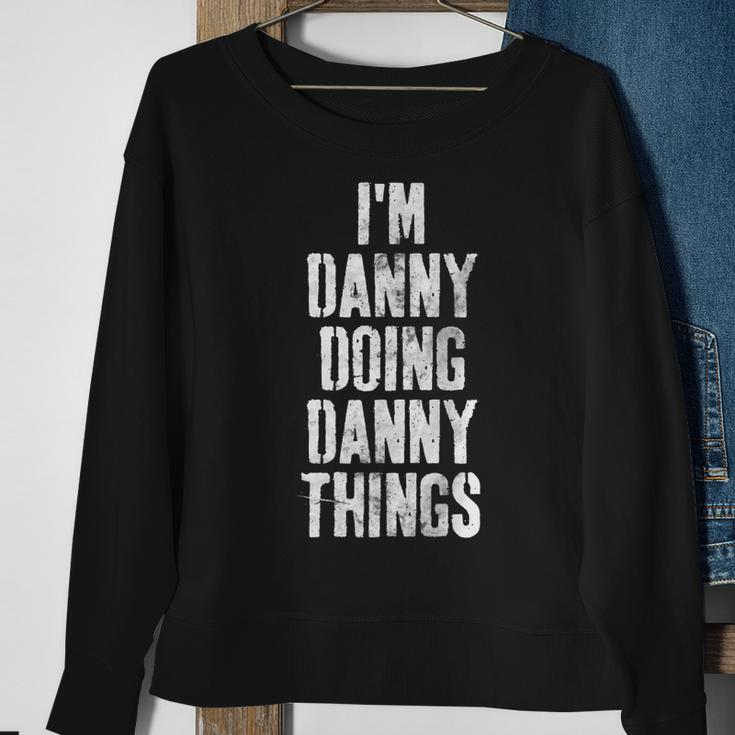Im Danny Doing Danny Things Personalized First Name Sweatshirt Gifts for Old Women