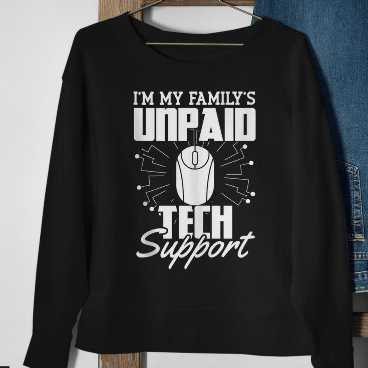 Im My Familys Unpaid Tech Support Funny Computer Engineer Sweatshirt Gifts for Old Women