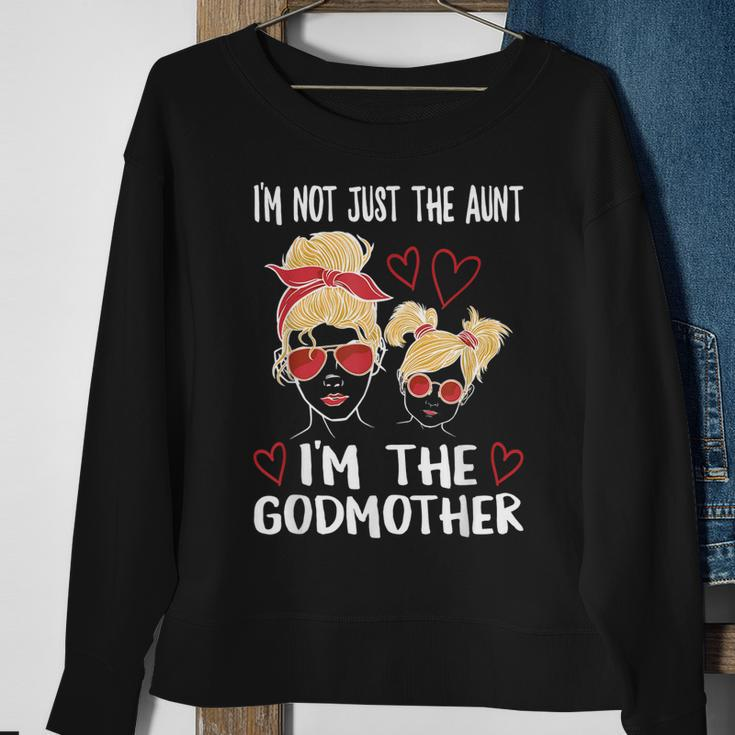 Im Not Just The Aunt Im The Godmother Sweatshirt Gifts for Old Women
