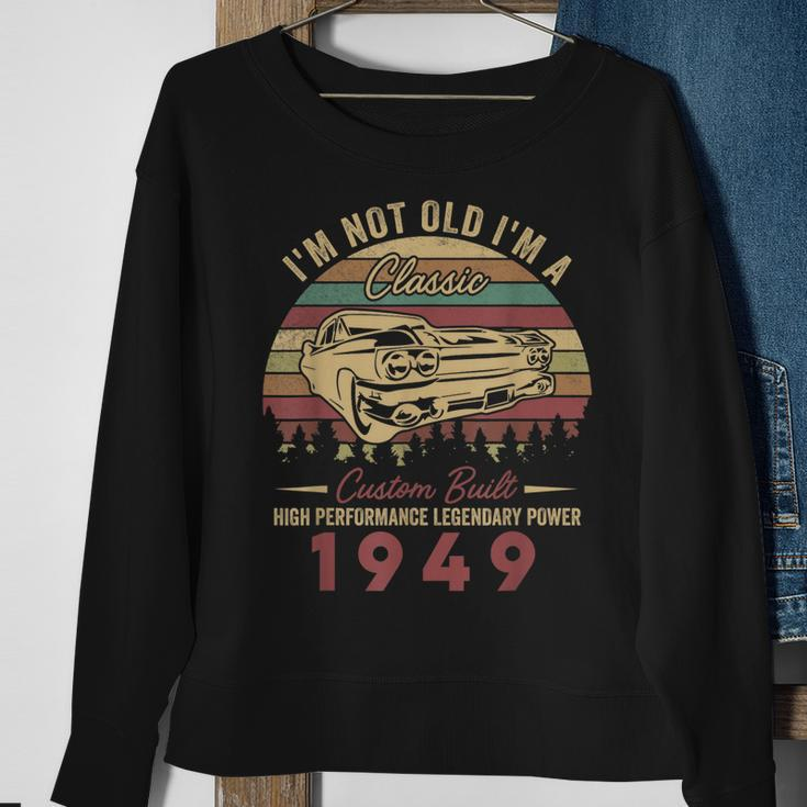 Im Not Old Im A Classic Born 1949 74Th Birthday Sweatshirt Gifts for Old Women