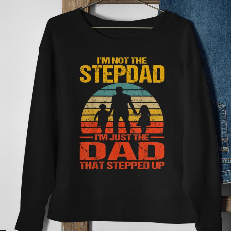 Im Not The Stepdad Im The Just Dad That Stepped Up Vintage Sweatshirt Gifts for Old Women