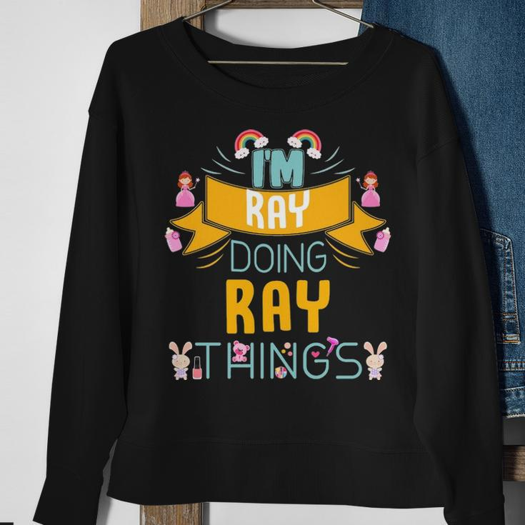Im Ray Doing Ray Things Ray For Ray Sweatshirt Gifts for Old Women