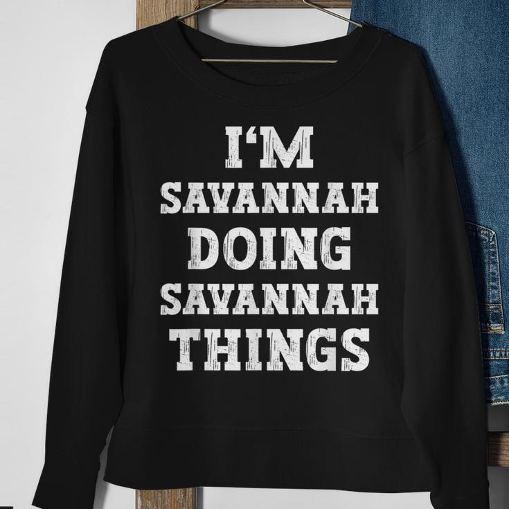 Im Savannah Doing Savannah Things Funny Name Sweatshirt Gifts for Old Women
