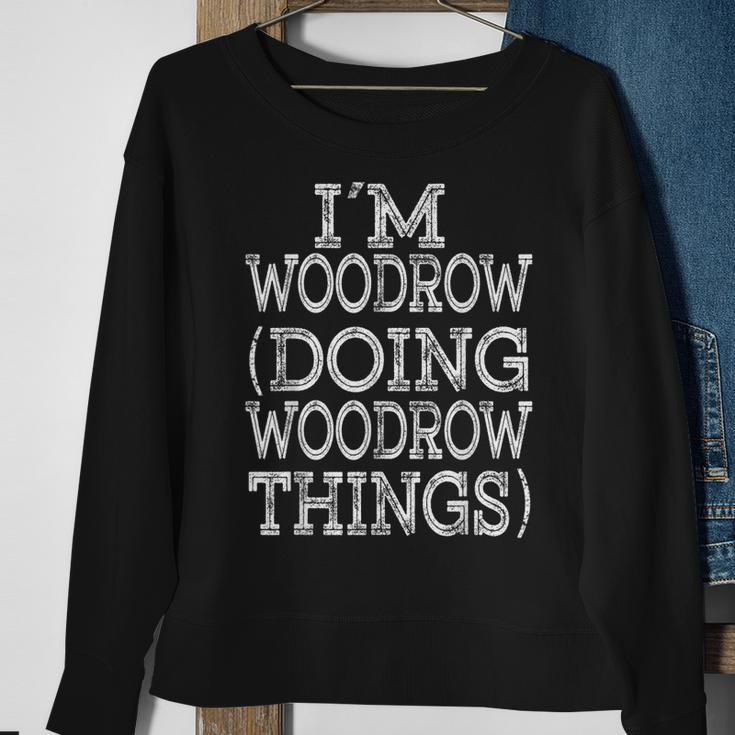 Im Woodrow Doing Woodrow Things Family Reunion First Name Sweatshirt Gifts for Old Women