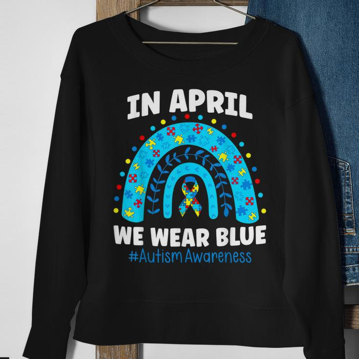 In April We Wear Blue Rainbow Autism Awareness Month Be Kind Sweatshirt Gifts for Old Women