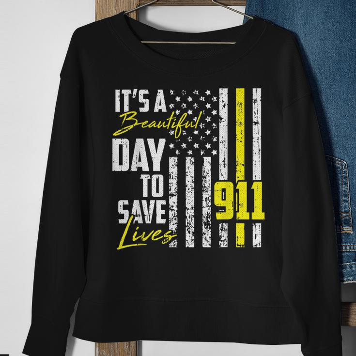 Its A Beautiful Day To Save Lives 911 Dispatcher Operator Sweatshirt Gifts for Old Women