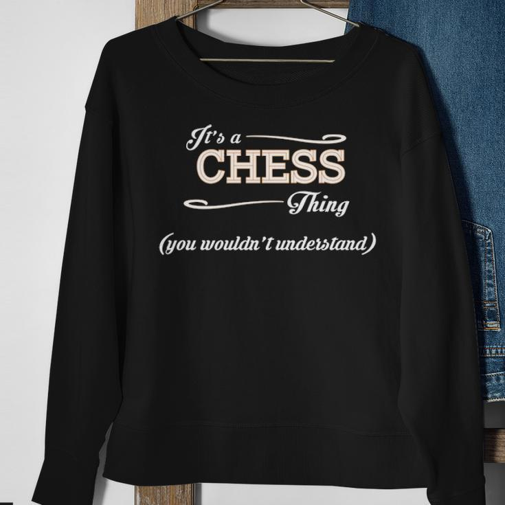 Its A Chess Thing You Wouldnt Understand Chess For Chess Sweatshirt Gifts for Old Women