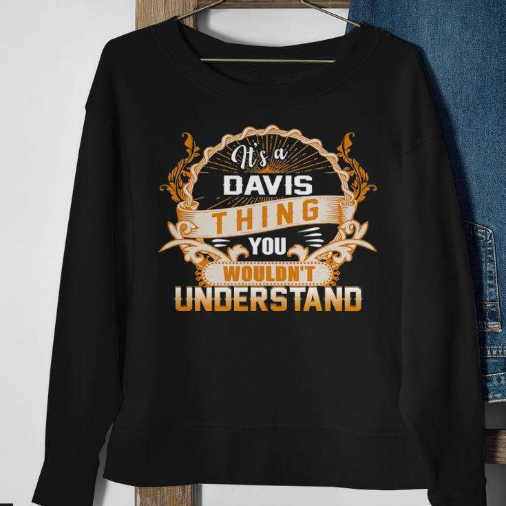 Its A Davis Thing You Wouldnt Understand Davis For Davis Sweatshirt Gifts for Old Women