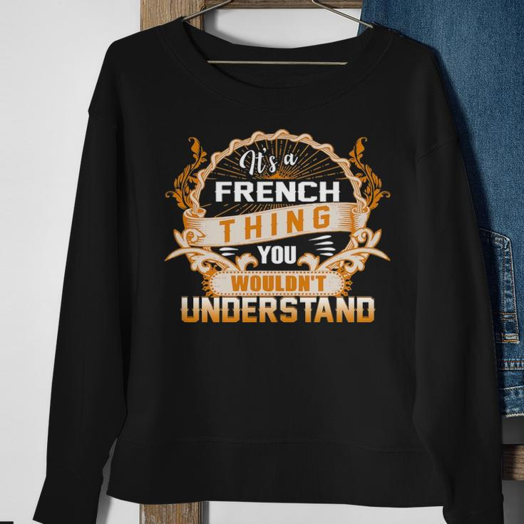 Its A French Thing You Wouldnt Understand French For French Sweatshirt Gifts for Old Women