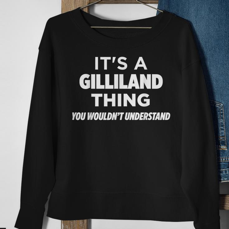 Its A Gilliland Thing Funny Cool Family Name Sweatshirt Gifts for Old Women