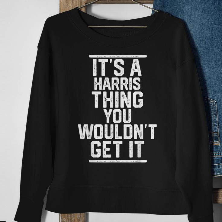 Its A Harris Thing You Wouldnt Get It Family Last Name Sweatshirt Gifts for Old Women