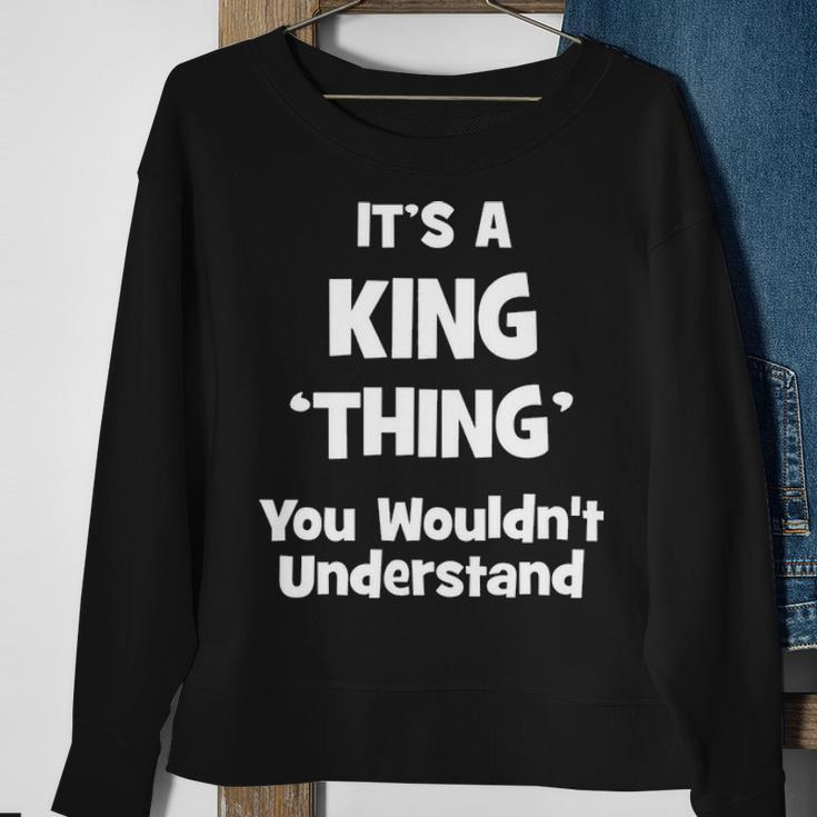 Its A King Thing You Wouldnt Understand King For King Sweatshirt Gifts for Old Women
