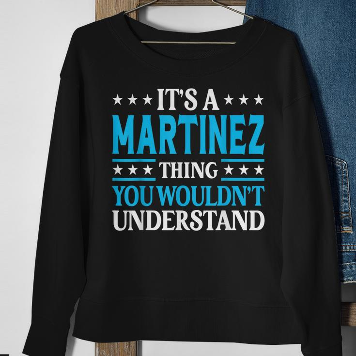 Its A Martinez Thing Surname Funny Last Name Martinez Sweatshirt Gifts for Old Women