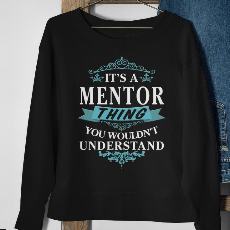 Its A Mentor Thing You Wouldnt Understand Mentor For Mentor Sweatshirt Gifts for Old Women