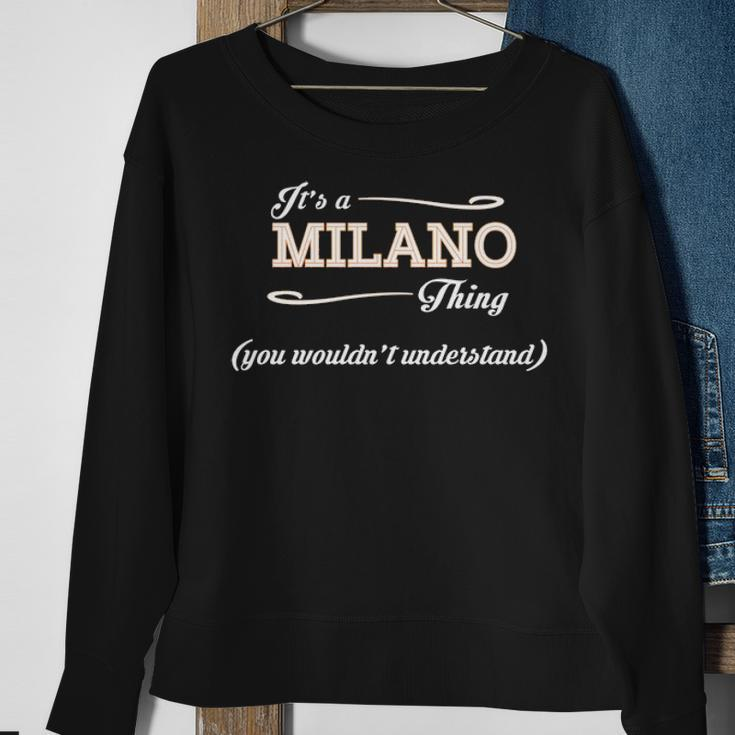 Its A Milano Thing You Wouldnt Understand Milano For Milano Sweatshirt Gifts for Old Women