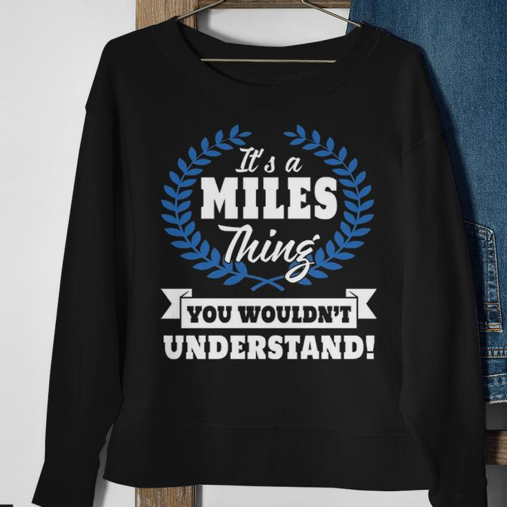 Its A Miles Thing You Wouldnt Understand Miles For Miles A Sweatshirt Gifts for Old Women