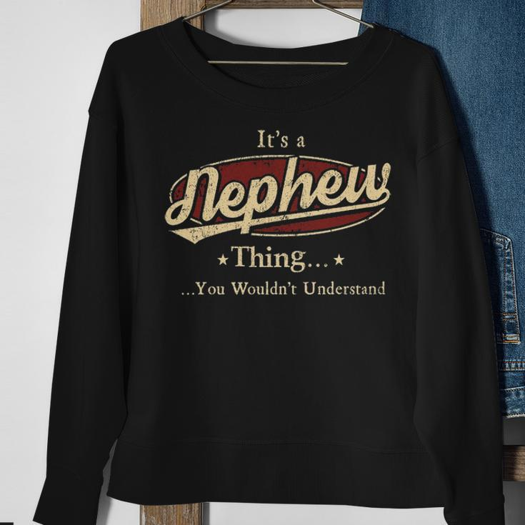 Its A Nephew Thing You Wouldnt Understand Nephew Last Name Gifts With Name Printed Nephew Sweatshirt Gifts for Old Women