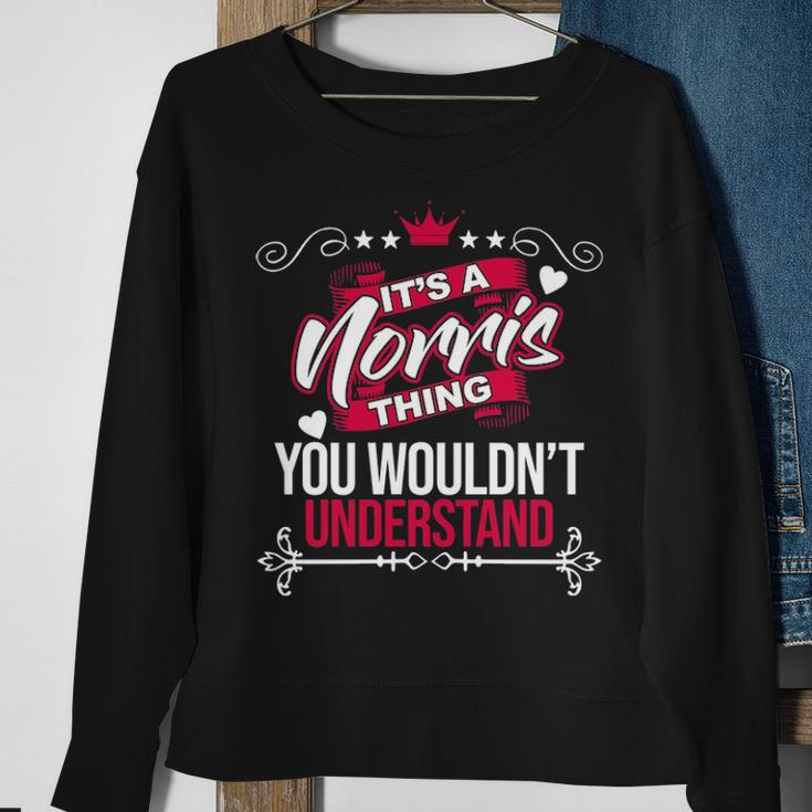 Its A Norris Thing You Wouldnt Understand Norris For Norris Sweatshirt Gifts for Old Women