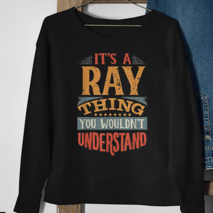 Its A Ray Thing You Wouldnt Understand Sweatshirt Gifts for Old Women