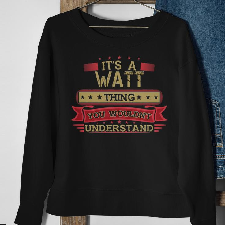Its A Watt Thing You Wouldnt Understand Wat For Watt Sweatshirt Gifts for Old Women