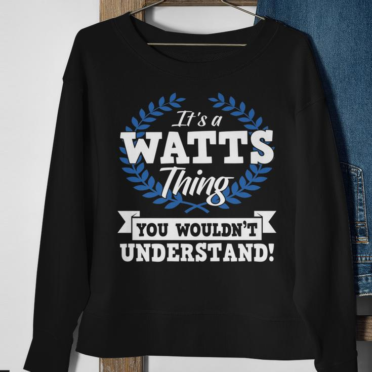 Its A Watts Thing You Wouldnt Understand Name Sweatshirt Gifts for Old Women