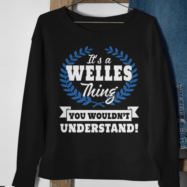 Its A Welles Thing You Wouldnt Understand Welles For Welles A Sweatshirt Gifts for Old Women