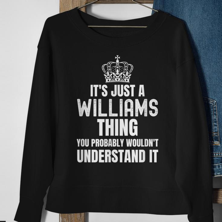 Its A Williams Thing You Probably Wouldnt Understand It Sweatshirt Gifts for Old Women