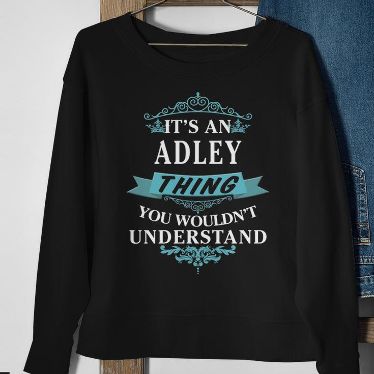 Its An Adley Thing You Wouldnt Understand Adley For Adley Sweatshirt Gifts for Old Women