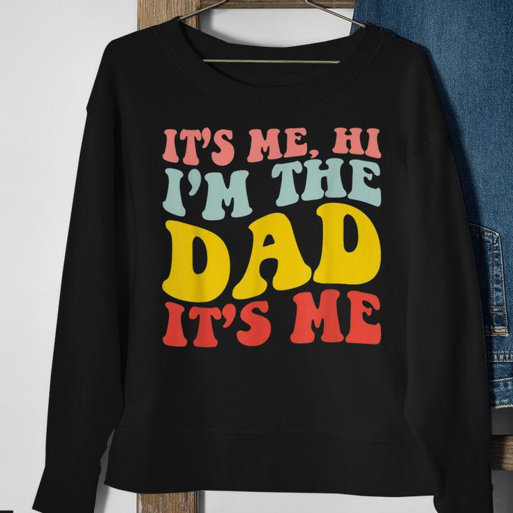 Its Me Hi Im The Dad Its Me For Dad Fathers Day Sweatshirt Gifts for Old Women